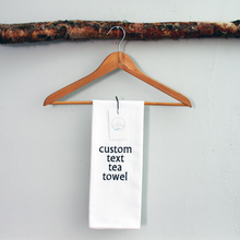 Load image into Gallery viewer, Custom Text Embroidered on White Tea Towel